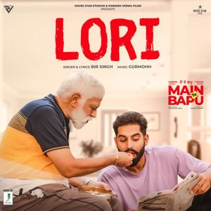 Bir Singh, Parmish Verma & Gurmoh: Lori (From "Main Te Bapu")