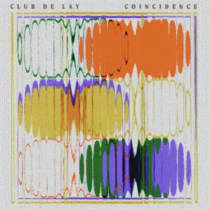 Club De Lay: Coincidence