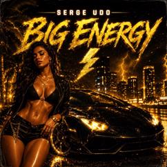 SERGE UDO: Big energy
