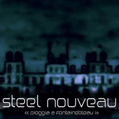 Steel Nouveau: Pioggia a Fontainebleau, Pt. 2
