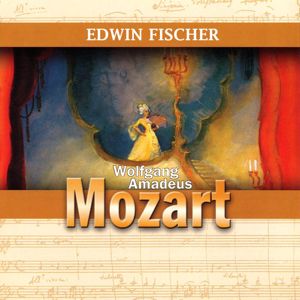 Edwin Fischer: Wolfgang Amadeus Mozart: Edwin Fischer