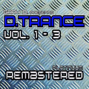Various Artists: Gary D. Pres. D.Trance, Vol. 1 - 3 (Platinuum Remastered)