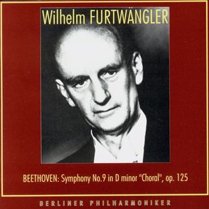 Wilhelm Furtwangler feat. Berliner Philharmoniker, Tilla Briem, Elisabeth Hongen, Peter Anders, Rudoif Watzke & Bruno Kittel: Wilhelm Furtwängler Conducts. Ludwig van Beethoven