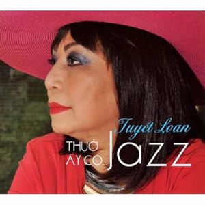 Tuyết Loan: Thuở Ấy Có Jazz