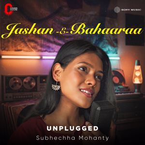 Subhechha Mohanty: Jashn-E-Bahaaraa (Unplugged)