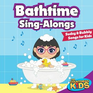The Countdown Kids: Bathtime Sing-Alongs (Sudsy & Bubbly Songs for Kids)