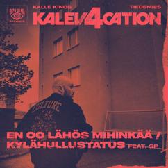 Kalle Kinos: En oo lähös mihinkää