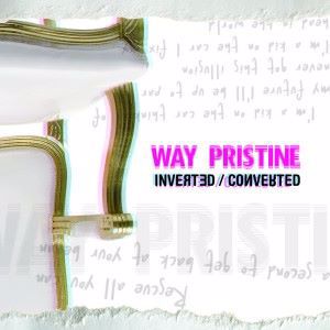 Way Pristine: Inverted/Converted