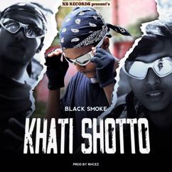 BLACK SMOKE: Khati Shotto