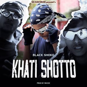 BLACK SMOKE: Khati Shotto