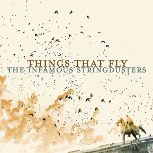 The Infamous Stringdusters: Things That Fly