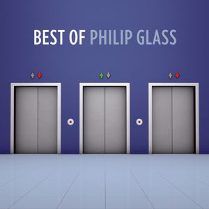 Philip Glass: The Best Of Philip Glass