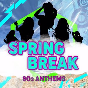 Various Artists: Spring Break - 90's Anthems