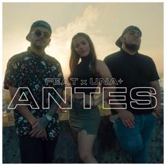 Una Más, Feat: Antes