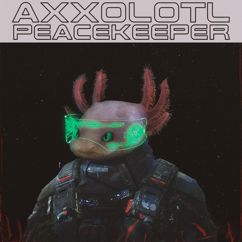 Axxolotl: Peacekeeper