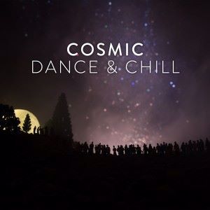 Various Artists: Cosmic Dance & Chill