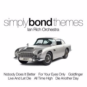 The Ian Rich Orchestra: Simply Bond Themes