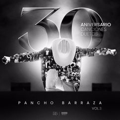 Pancho Barraza: Mis 30 Aniversario (Vol. 3) (Mis 30 AniversarioVol. 3)