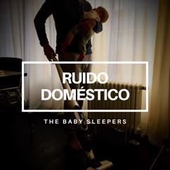 The Baby Sleepers, Ruido Blanco Para Bebes & Ruido Blanco: Ruido Doméstico