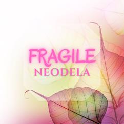 Neodela: Fragile