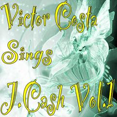 Victor Costa: Victor Costa Sings J.Cash, Vol.1