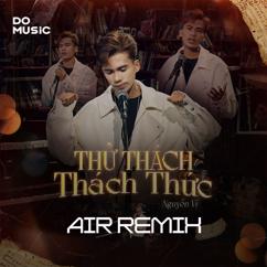 Nguyễn Vĩ: Thử Thách Thách Thức Air Remix