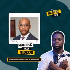 Matters Dey: Multiple Leak Videos