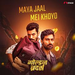 Harshit Bhatt, Sant Dasji Maharaj & Sreesankar: Maya Jaal Mei Khoyo (From "Golden Brothers")