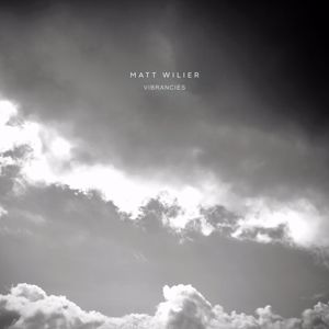 Matt Wilier: Vibrancies