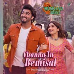 Tanishk Bagchi, Mudassar Aziz, Jubin Nautiyal, Bhoomi Trivedi: Channa Tu Bemisal (From"Mere Husband Ki Biwi")
