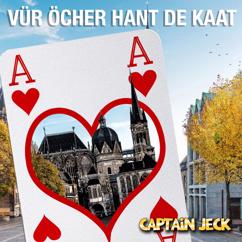 Captain Jeck: Vür Öcher hant de Kaat