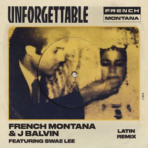 French Montana & J Balvin feat. Swae Lee: Unforgettable