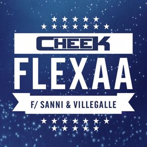 Cheek: Flexaa (feat. SANNI & VilleGalle)