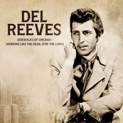 Del Reeves: Working Like the Devil (For the Lord) / Sidewalks of Chicago