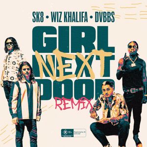 SK8: Girl Next Door (Remix) [feat. Wiz Khalifa, DVBBS]