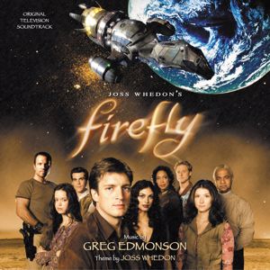 Greg Edmonson: Firefly (Original Television Soundtrack)