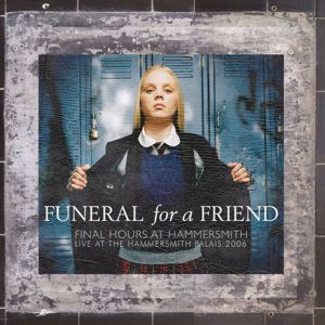 Funeral For A Friend: Final Hours At Hammersmith (Live at the Hammersmith Palais 2006)