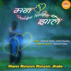 Animesh Thakur & Sakshi Chauhan: Mann Rimzim Rimzim Jhale