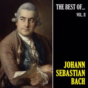 Johann Sebastian Bach: The Best of Bach II