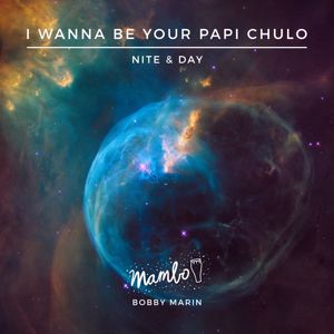 Nite & Day: I Wanna Be Your Papi Chulo