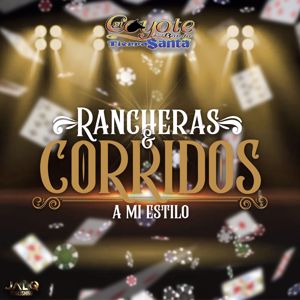 El Coyote Y Su Banda Tierra Santa: Rancheras y Corridos a mi Estilo