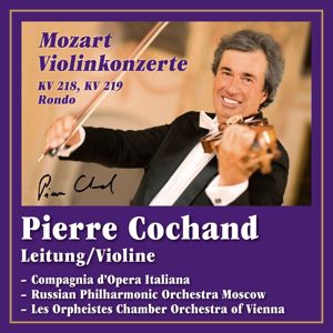 Pierre Cochand: Mozart Violinkonzerte KV 218, KV 219, KV 373
