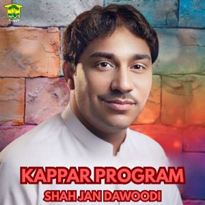 Shah Jan Dawoodi: Kappar Program