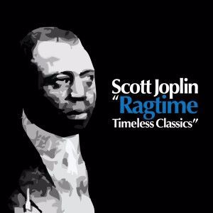 Scott Joplin: Ragtime: Timeless Classics