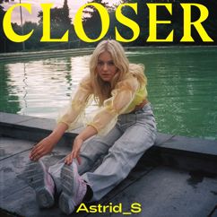 Astrid S: Closer