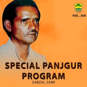 Sabzal Sami: Special Panjgur Program, Vol. 300