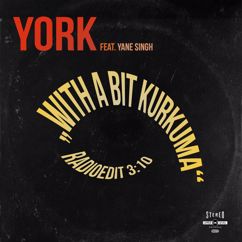 YORK, Yane Singh: With a Bit Kurkuma (Radioedit)
