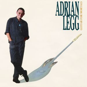 Adrian Legg: Guitar for Mortals