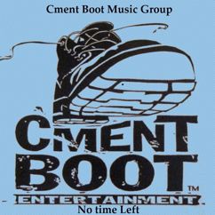 Cment Boot Music Group: No Time Left
