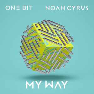 One Bit x Noah Cyrus: My Way